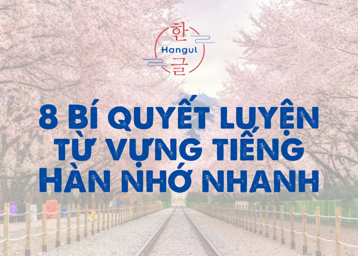 bí quyết luyện từ vựng tiếng hàn