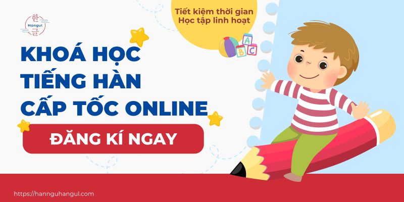 học tiếng Hàn cấp tốc online