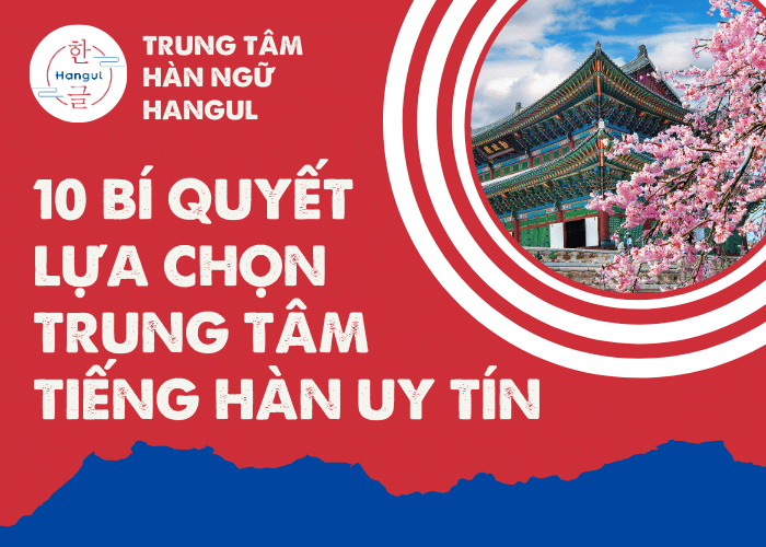 Trung tâm tiếng Hàn uy tín