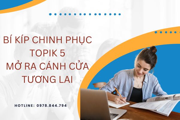 Bí kíp chinh phục TOPIK 5 Mở ra cánh cửa tương lai rộng mở