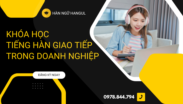 Khóa học tiếng hàn giao tiếp trong doanh nghiệp tại Hangul