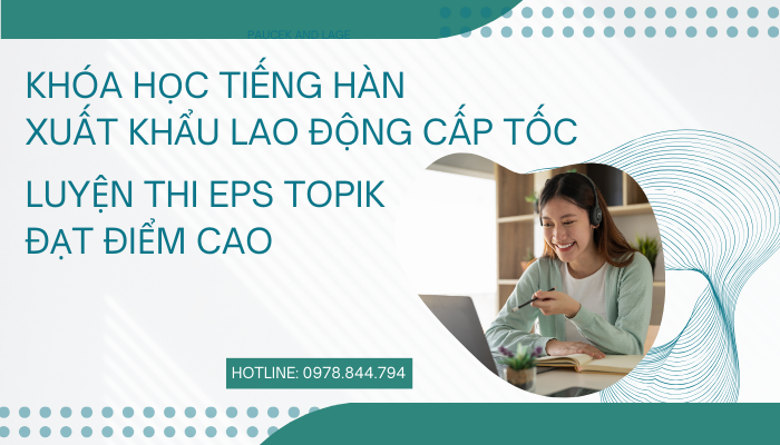 Khóa học tiếng hàn xuất khẩu lao động cấp tốc