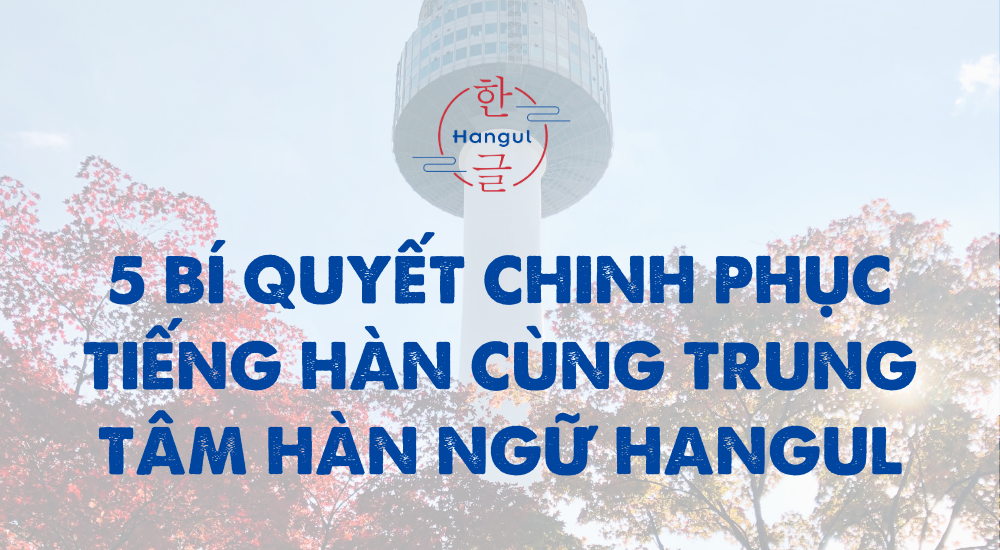 Trung Tâm Dạy Tiếng Hàn