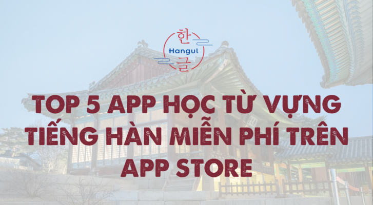 App Học Từ Vựng Tiếng Hàn