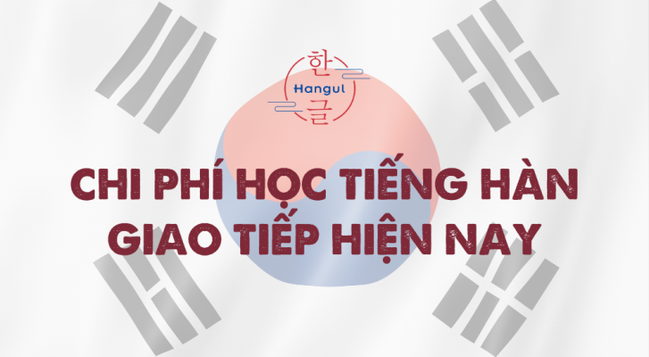 Chi Phí Học Tiếng Hàn Giao Tiếp