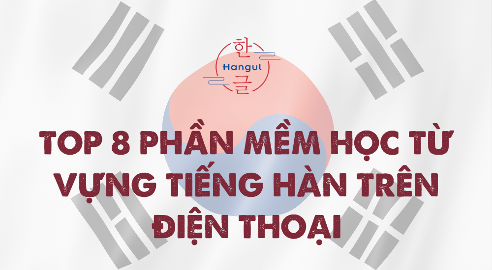 Phần Mềm Học Từ Vựng Tiếng Hàn