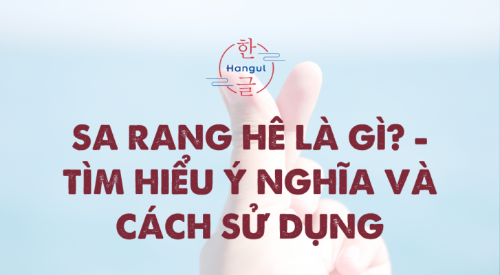 Sa Rang Hê Là Gì