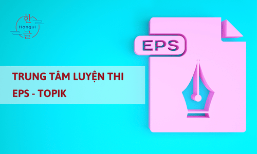 Các trung tâm luyện thi EPS - TOPIK online tốt nhất hiện nay